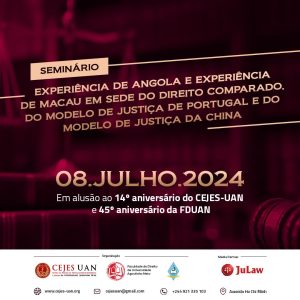 SEMINÁRIO DE EXPERIÊNCIA DE ANGOLA E MACAU EM SEDE DE DIREITO COMPARADO!